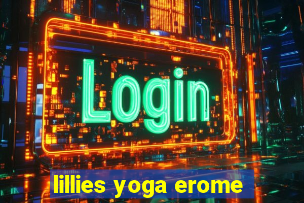 lillies yoga erome